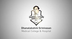 dhanalakshmi srinivasan medical college and hospital perambalur